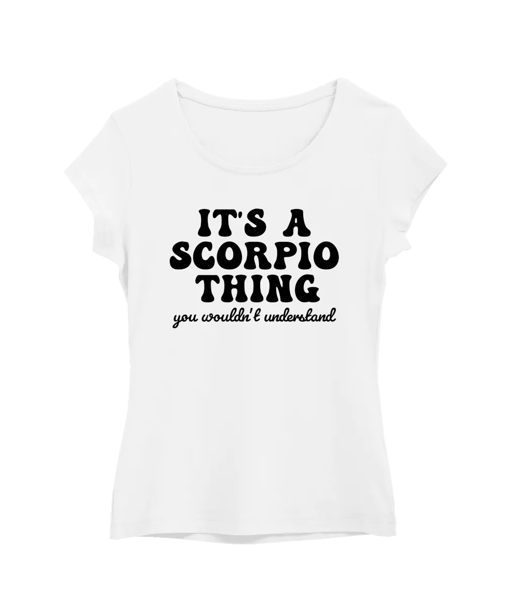 It’s A Scorpio Thing