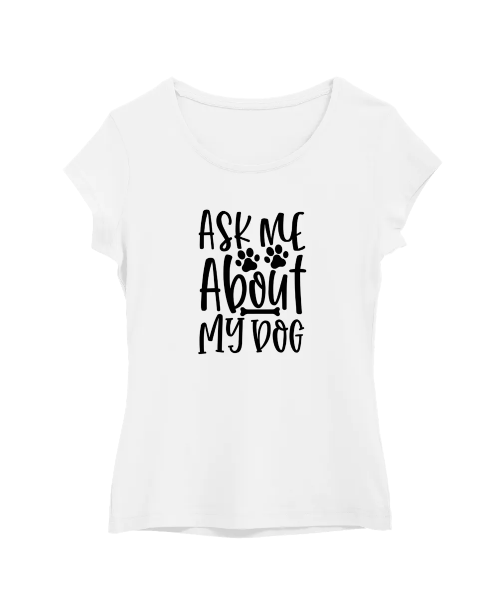 Ask Me About My Dog