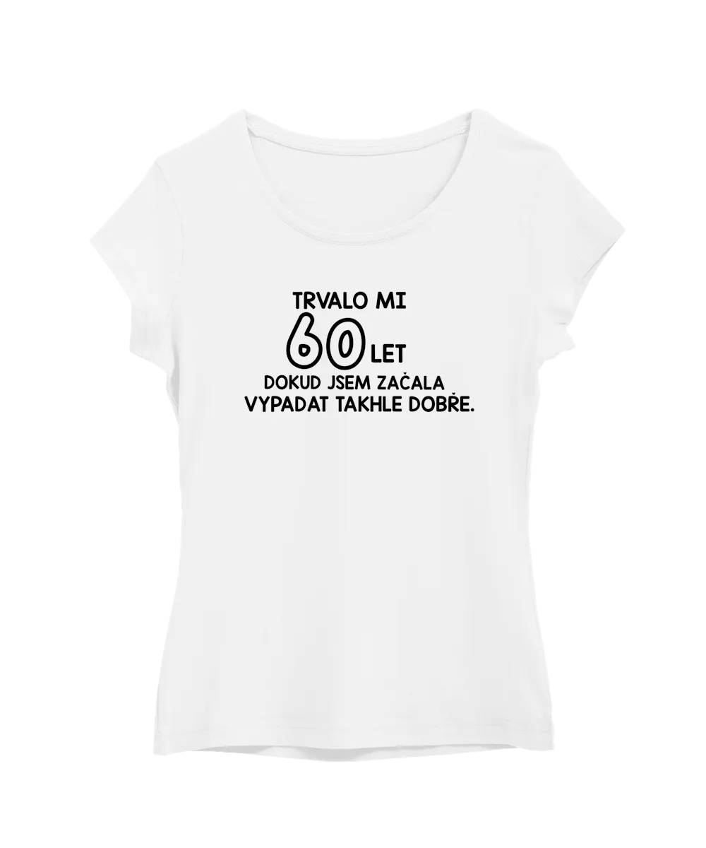 60 – abych vypadala dobře