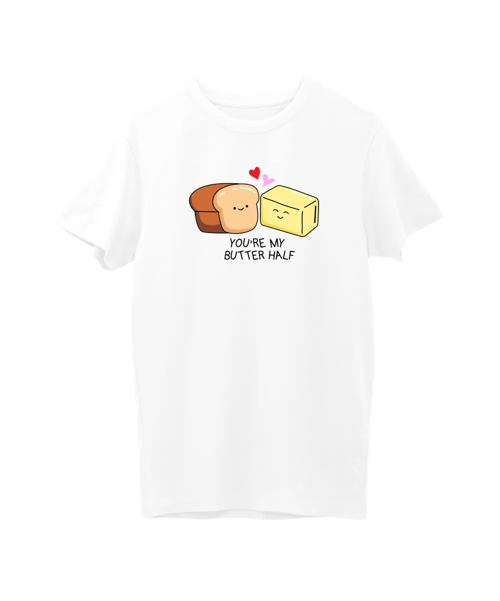 You’re My Butter Half