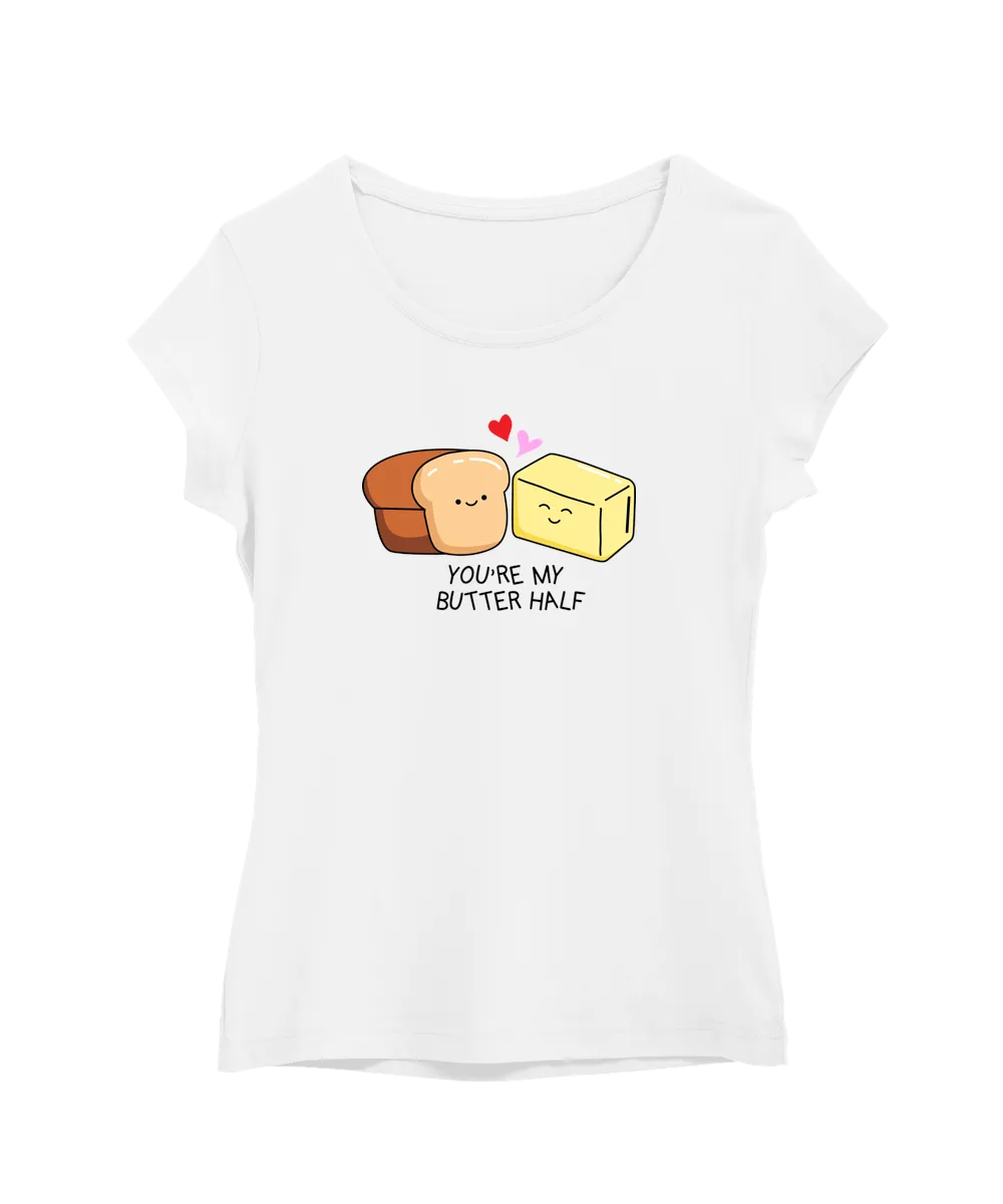 You’re My Butter Half