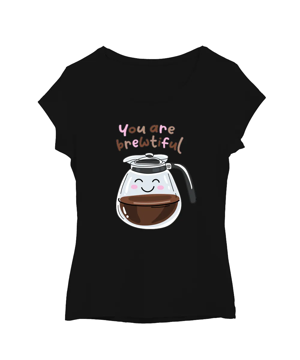 You Are Brewtiful