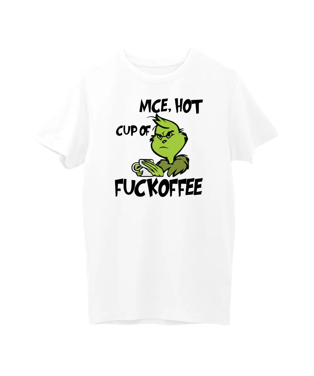 Nice, Hot Cup Of Fuckoffee – The Grinch
