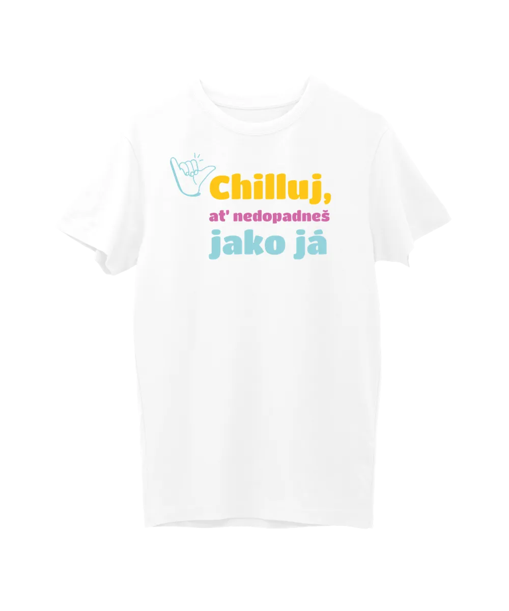 Chilluj, ať nedopadneš jako já
