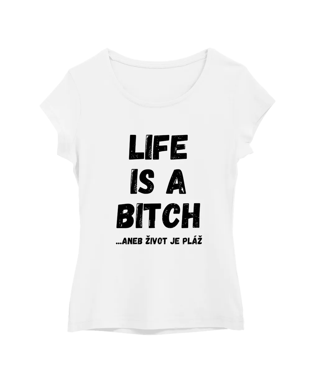 Life is a bitch – black