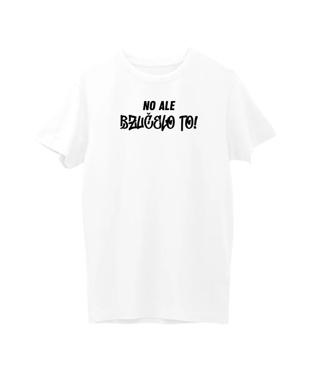 No ale bzučelo to!