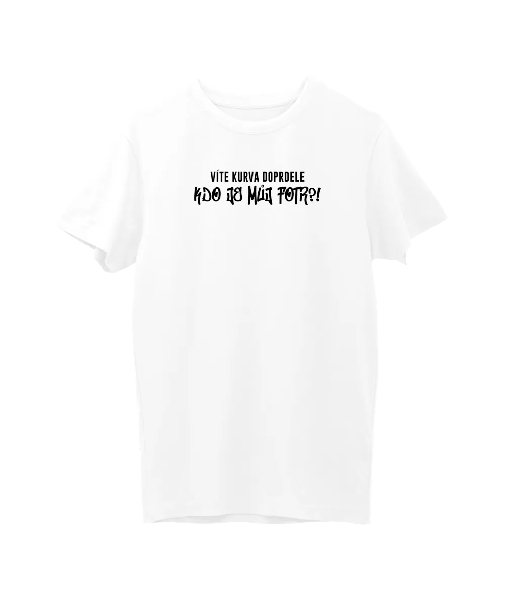 Víte kdo je můj fotr?!