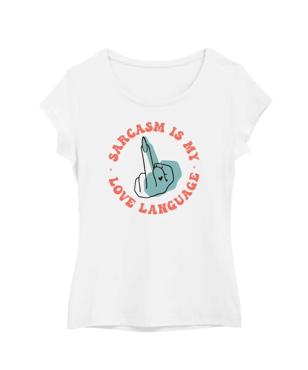 Sarcasm is my love language
